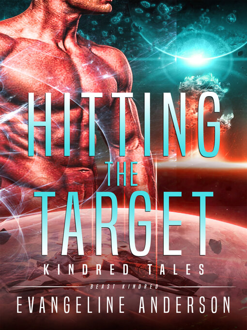 Title details for Hitting the Target...Book 14 in the Kindred Tales Series by Evangeline Anderson - Available